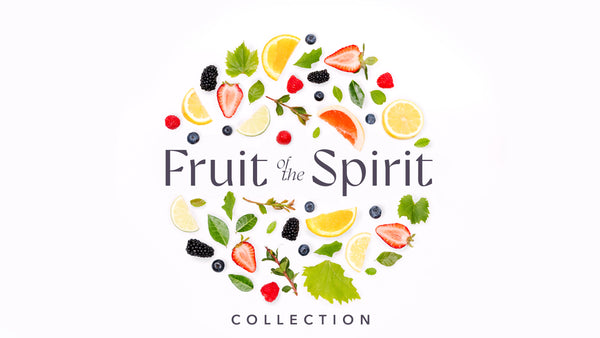 Fruit Of The Spirit Collection