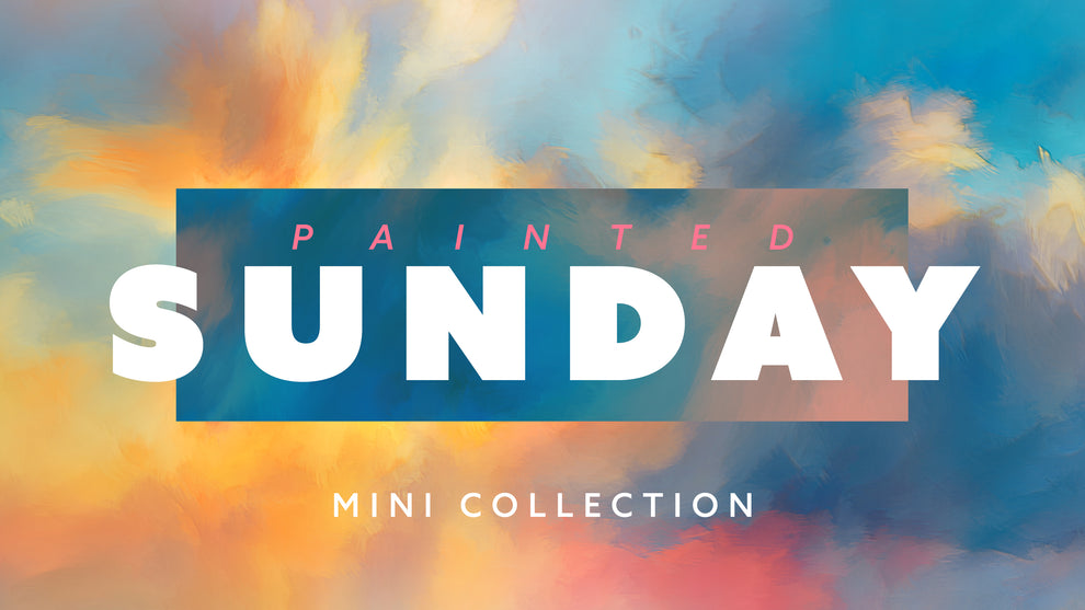 Painted Sunday Mini Collection – WorshipHouse Media