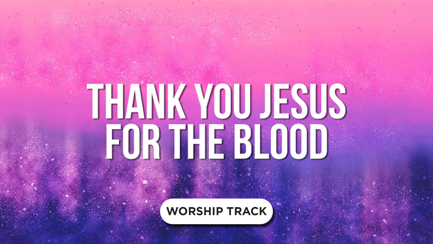 Thank You Jesus For The Blood