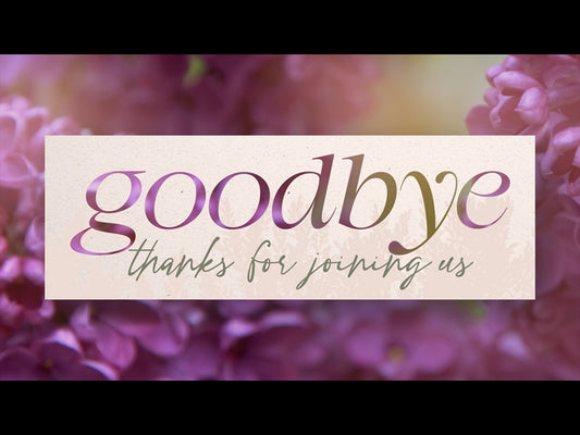 Flower Garden Goodbye
