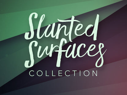 Slanted Surfaces Collection