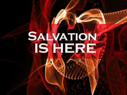 Salvation Is Here