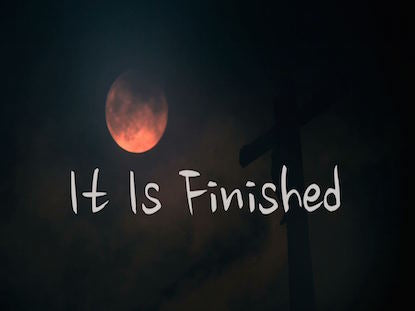 It Is Finished