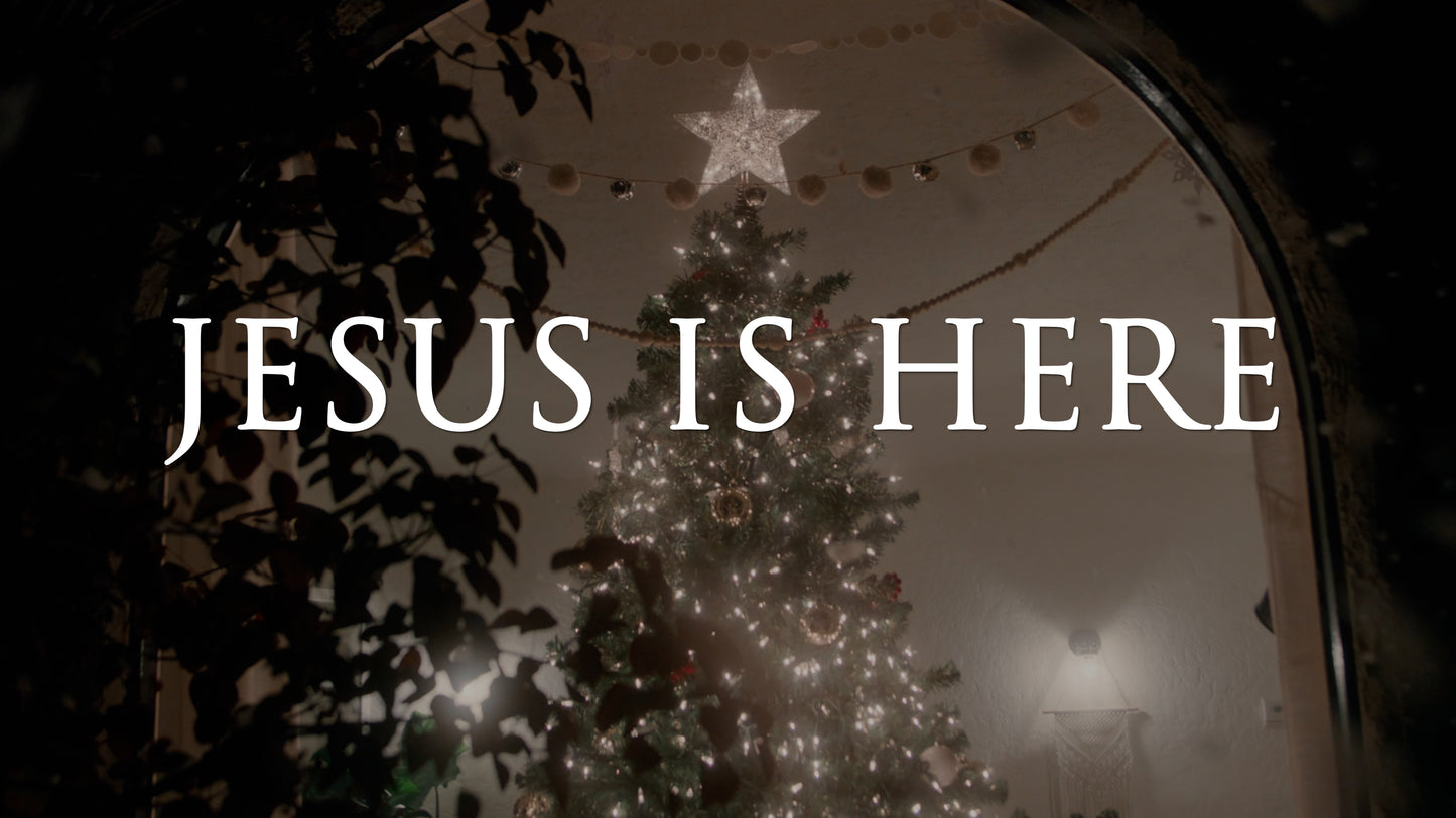 Jesus Is Here