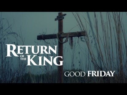 Return Of The King (Good Friday)