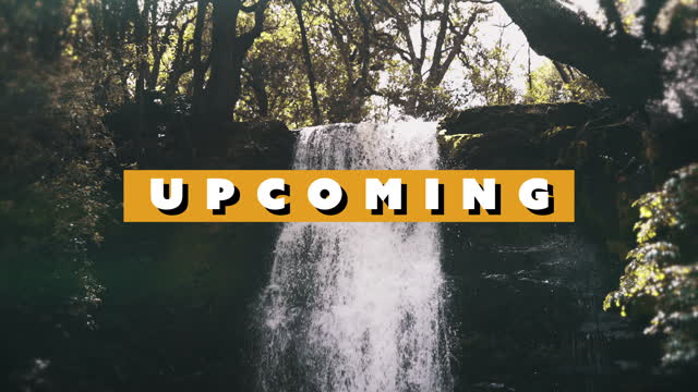 Waterfalls Upcoming