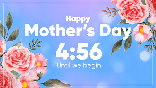 Mother's Day Beauty Countdown