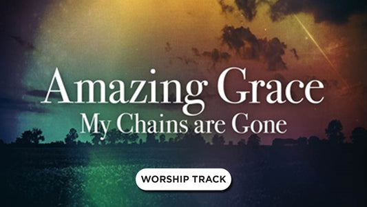 Amazing Grace (My Chains Are Gone)