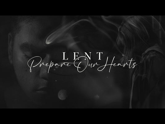 Lent Prepare Our Hearts