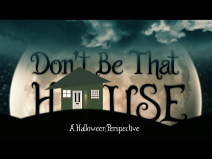 Dont Be That House