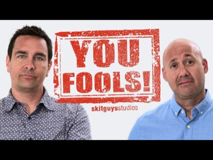 You Fools!