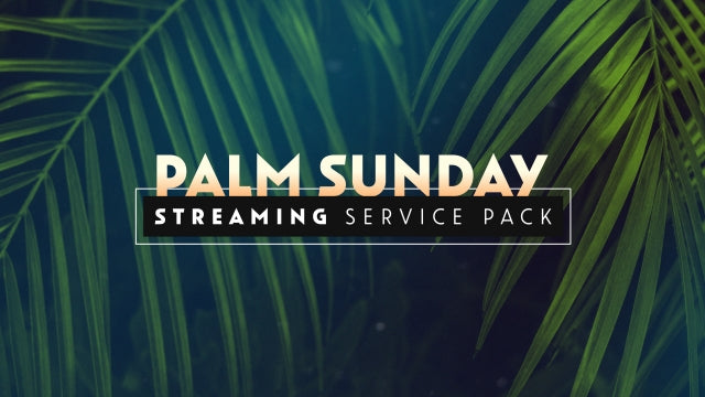 Palm Sunday Streaming Service Pack