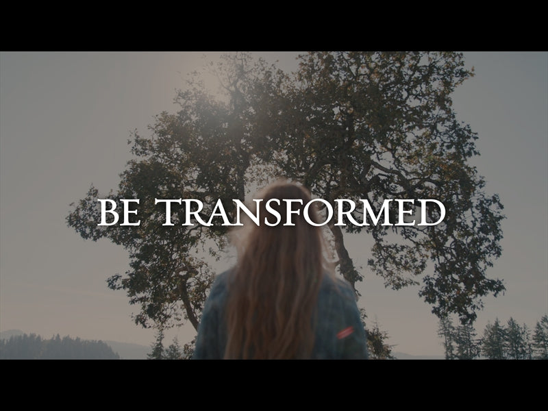 Be Transformed