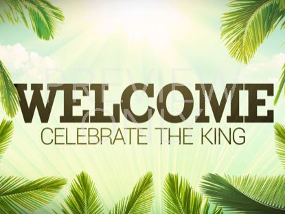 Palm Sunday Welcome Still