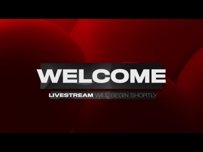 Livestream Welcome Livestream Begins Shortly Red
