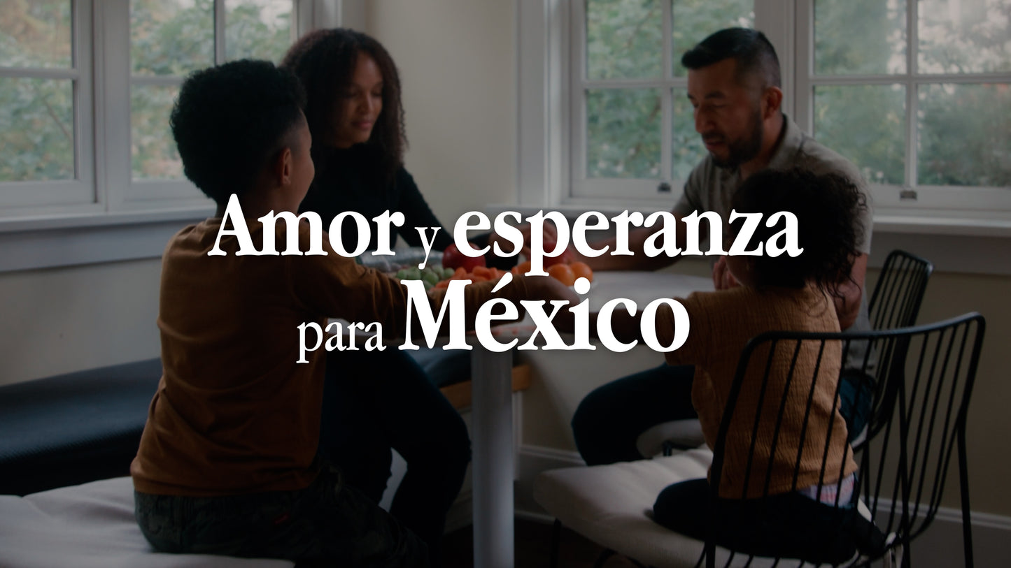 Amor y esperanza para Mexico