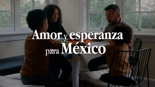 Amor y esperanza para Mexico