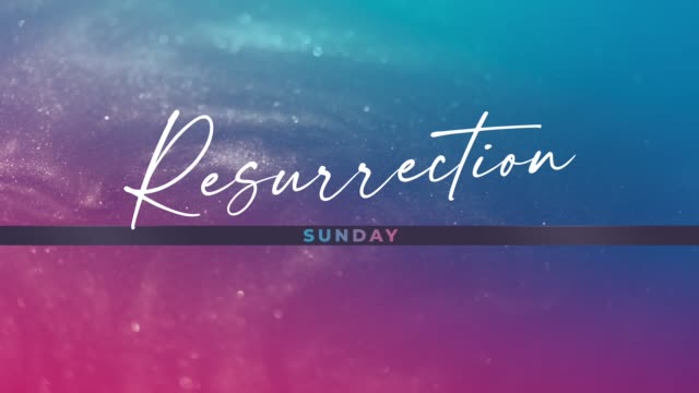 Glorious Easter Resurrection Sunday