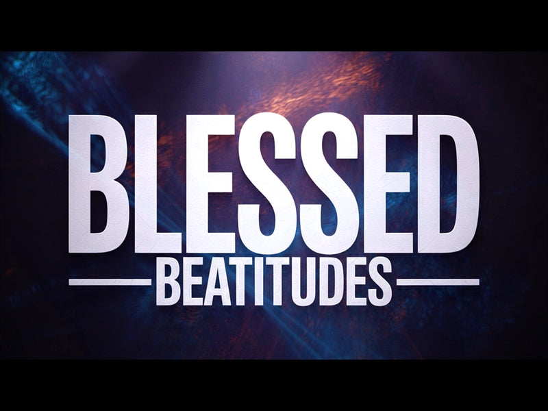 Blessed - Beatitudes