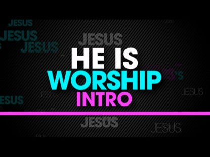 He Is Worship Intro
