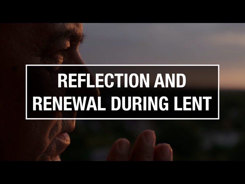 Reflection And Renewal During Lent