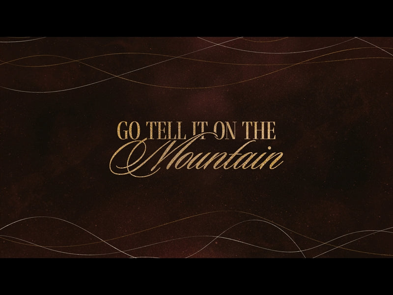 Go Tell It On The Mountain