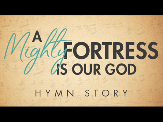 A Mighty Fortress Is Our God Hymn Story
