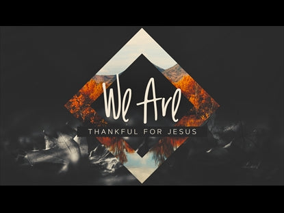 We Are Thankful For Jesus