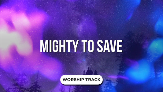 Mighty To Save