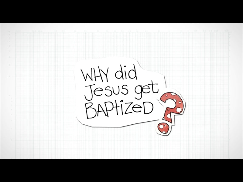 Why Did Jesus Get Baptized?
