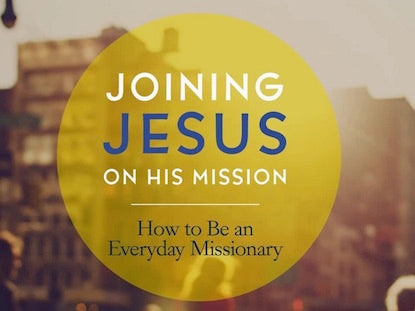 Joining Jesus On His Mission: 10 Session Small Group Video Curriculum