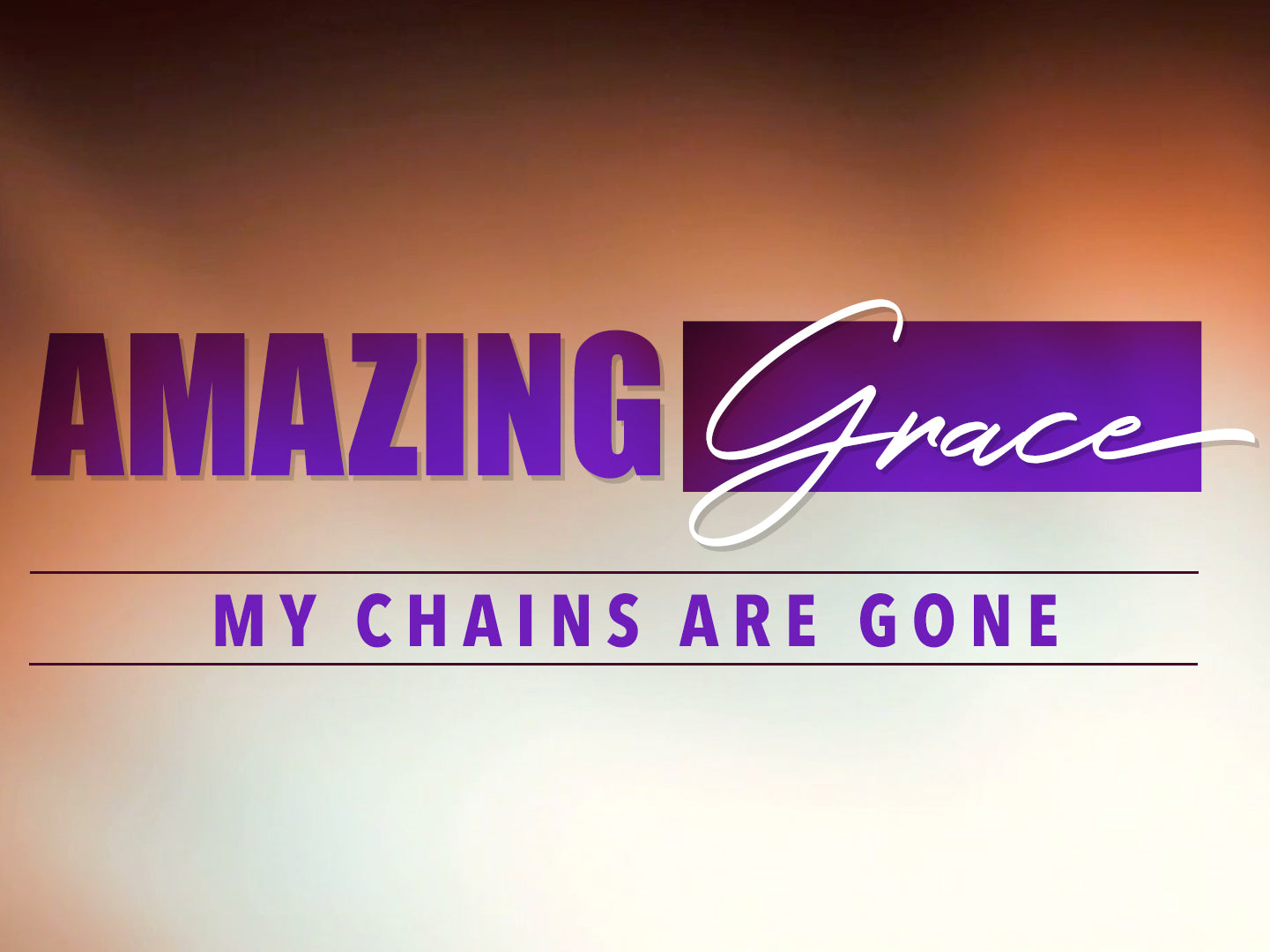 Amazing Grace (My Chains Are Gone)