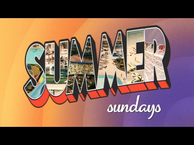 Greetings From Summer Summer Sundays