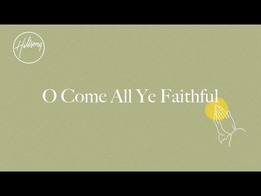 O Come All Ye Faithful