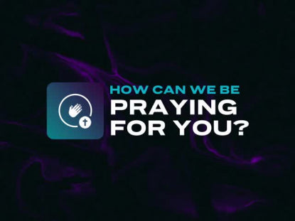 How Can We Be Praying For You