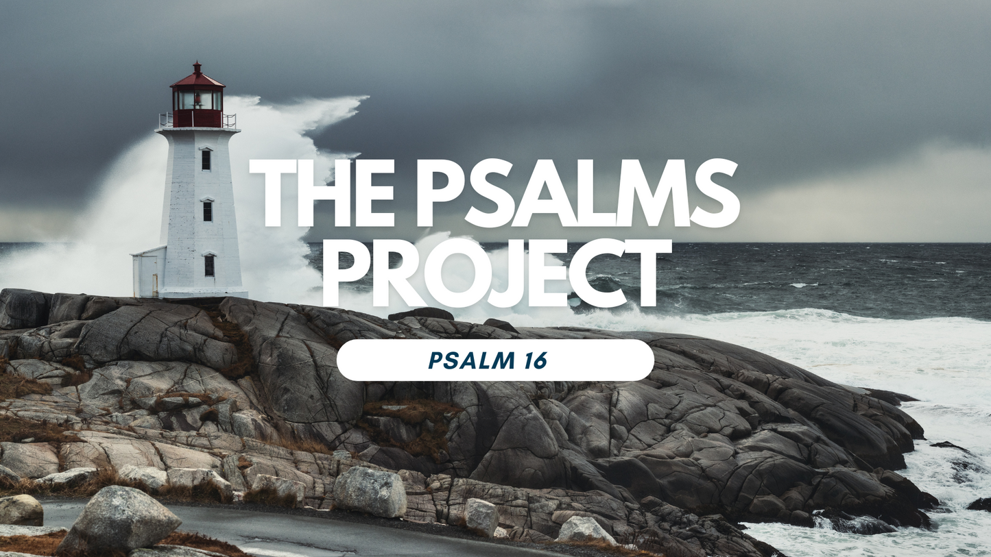 Psalm 16 Cinematic Scripture