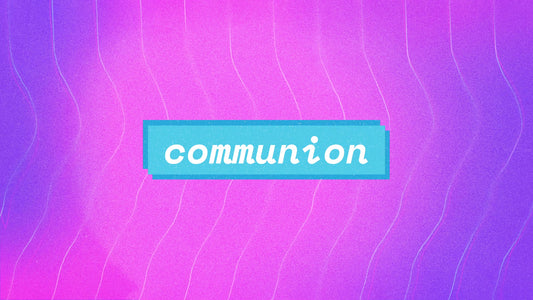 Summer Vibes Communion Still