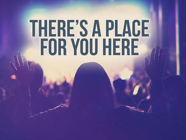 There'S A Place Here For You