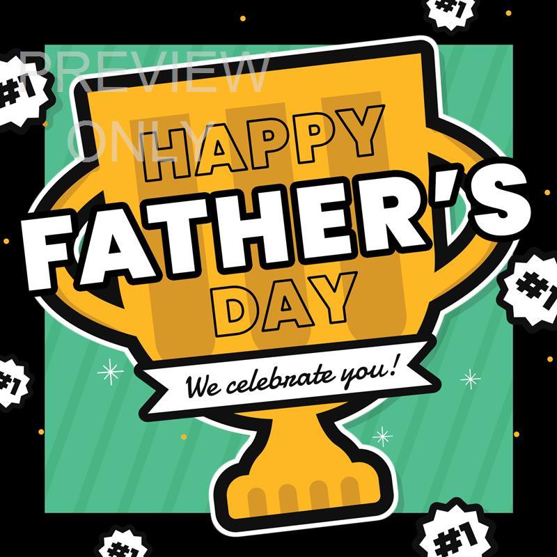 Happy Fathers Day: We Celebrate You Dad - Social Graphic Main