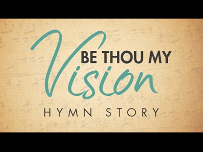 Be Thou My Vision Hymn Story