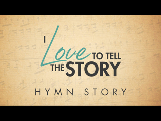I Love To Tell The Story Hymn Story
