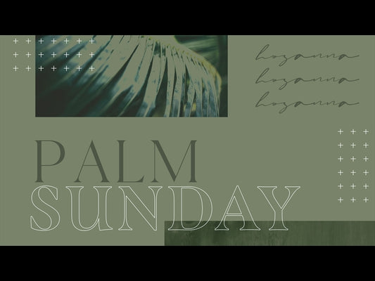 Easter Season - Volume One: Palm Sunday