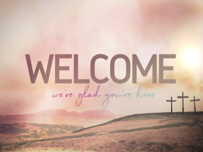 Resurrection Sunday, Welcome