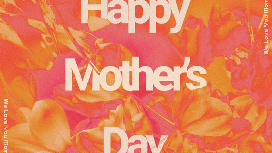 Hyper Bloom Happy Mother's Day Still